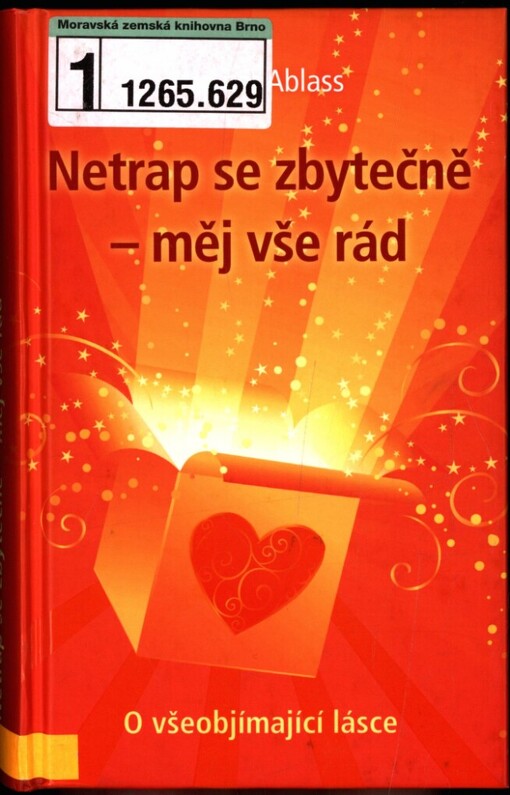 Netrap se zbytečně - měj vše rád: o všeobjímající lásce