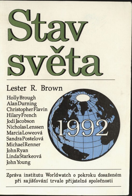Stav světa 1992: zpráva institutu Worldwatch o pokroku dosaženém při zajišťování trvale přijatelné společnosti