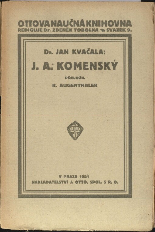 J.A. Komenský: Jeho osobnost a jeho soustava paedagogické vědy