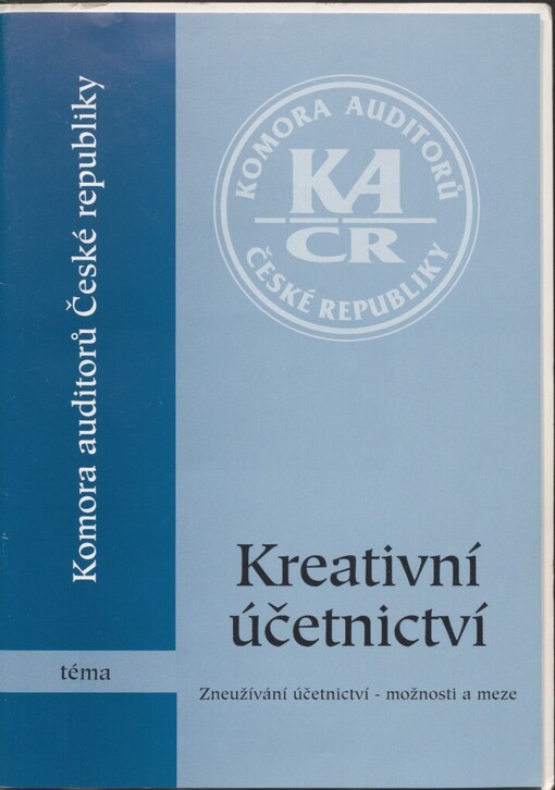 Kreativní účetnictví: zneužívání účetnictví - možnosti a meze