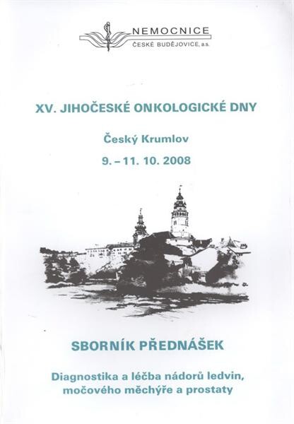 Jihočeské onkologické dny : Zámecká jízdárna zámku Český Krumlov ... : sborník přednášek