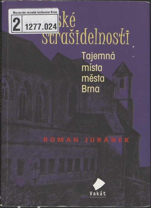 Brněnské strašidelnosti: tajemná místa města Brna