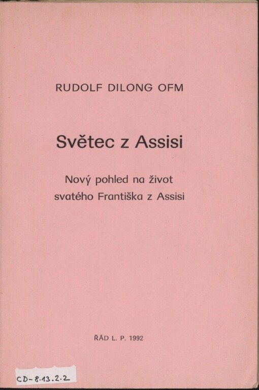 Světec z Assisi :Nový pohled na život svatého Františka z Assisi