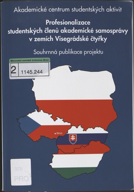 Profesionalizace studentských členů akademické samosprávy v zemích Visegrádské čtyřky: souhrnná publikace projektu = Professionalization of student members in higher education governance in Visegrad group countries : project summary publication
