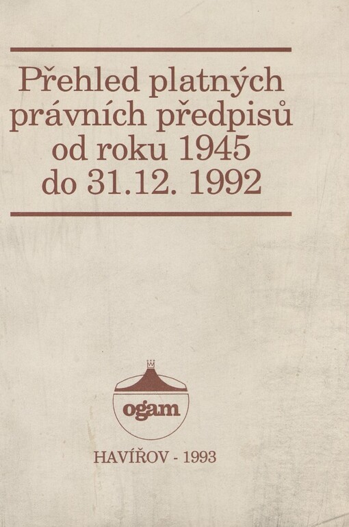Přehled platných právních předpisů od roku 1945 do 31. 12. 1992