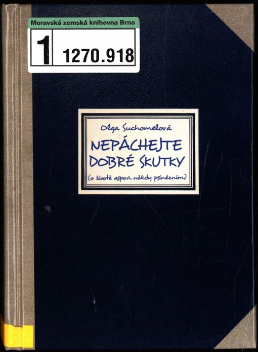 Nepáchejte dobré skutky: (o životě aspoň někdy psinézním)