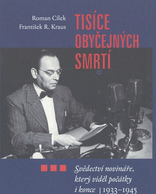 Tisíce obyčejných smrtí: svědectví novináře, který viděl počátky i konce (1933-1945)