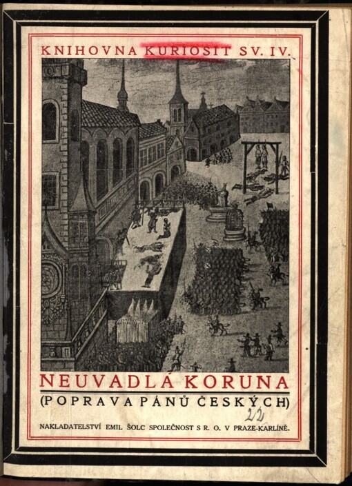 Koruna neuvadlá mučedlníků božích českých: [Poprava českých pánů na Staroměstském náměstí roku 1621]