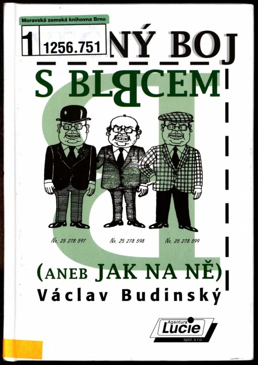 Věčný boj s blbcem, (aneb, Jak na ně)