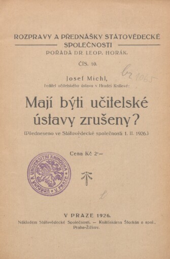 Mají býti učitelské ústavy zrušeny?: (předneseno ve Státovědecké společnosti 1.II.1926)