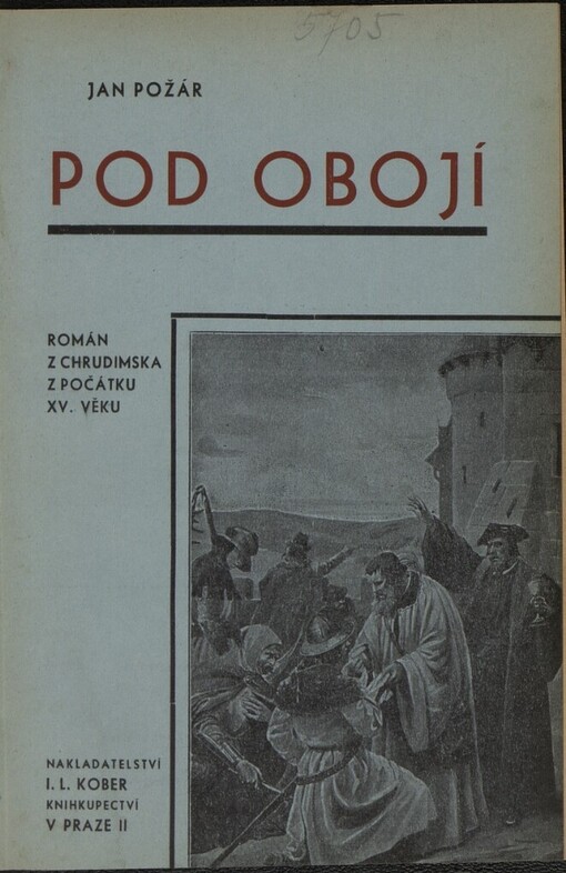 Pod obojí: román z počátku XV. věku na Chrudimsku