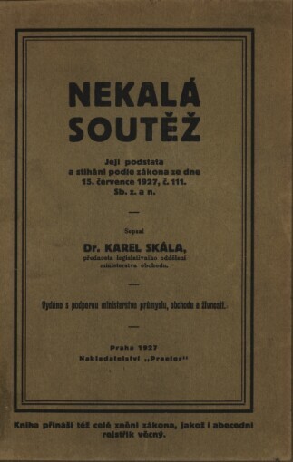 Nekalá soutěž :její podstata a stíhání podle zákona ze dne 15. července 1927, č. 111. sb. z. a n.