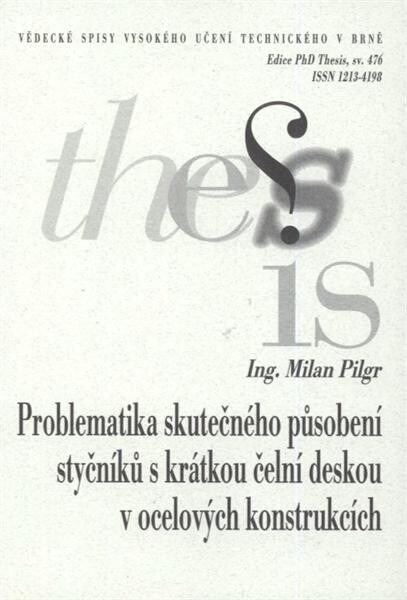 Problematika skutečného působení styčníků s krátkou čelní deskou v ocelových konstrukcích = Problems of actual behaviour of header plate connections in steel structures : zkrácená verze PhD. Thesis