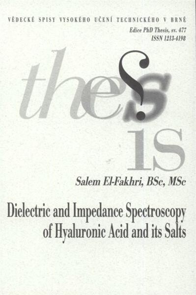 Dielectric and impedance spectroscopy of hyaluronic acid and its salts = Dielektrická a impedanční spektroskopie kyseliny hyaluronové a jejích solí : short version of the dissertation thesis