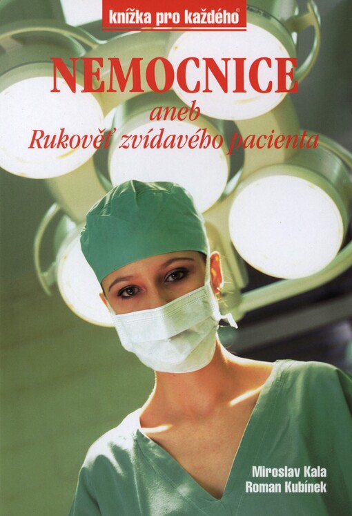Nemocnice, aneb, Rukověť zvídavého pacienta