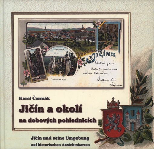 Jičín a okolí na dobových pohlednicích =Jičín und seine Umgebung auf historischen Ansichtskarten