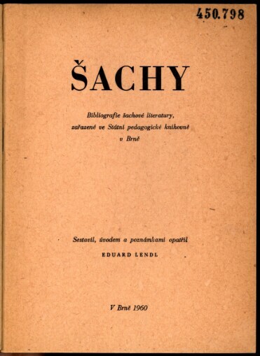Šachy: bibliografie šachové literatury zařazené ve Státní pedagogické knihovně v Brně