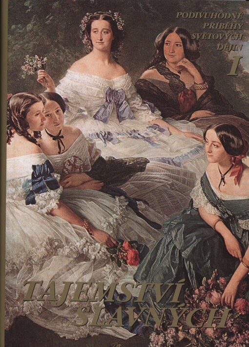 Tajemství slavných: podivuhodné příběhy světových dějin, sv. 1