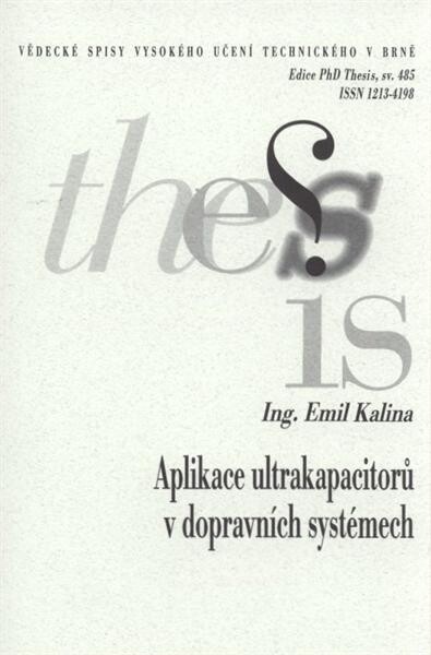 Aplikace ultrakapacitorů v dopravních systémech = Application of ultracapacitors in traffic systems : zkrácená verze Ph.D. Thesis