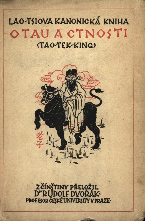 Lao-tsiova kanonická kniha O Tau a ctnosti =(Tao-tek-king)