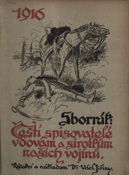 Čeští spisovatelé vdovám a sirotkům našich vojínů :sborník, 1916