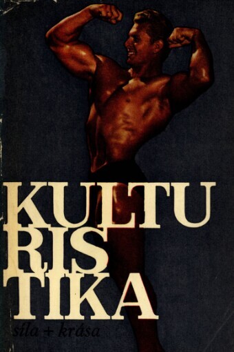 Kulturistika :síla + krása