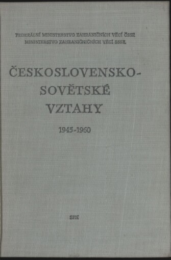 Československo-sovětské vztahy 1945-1960: dokumenty a materiály