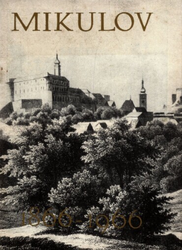 Mikulov v letech 1866-1966: (sborník k stému výročí mikulovského míru)