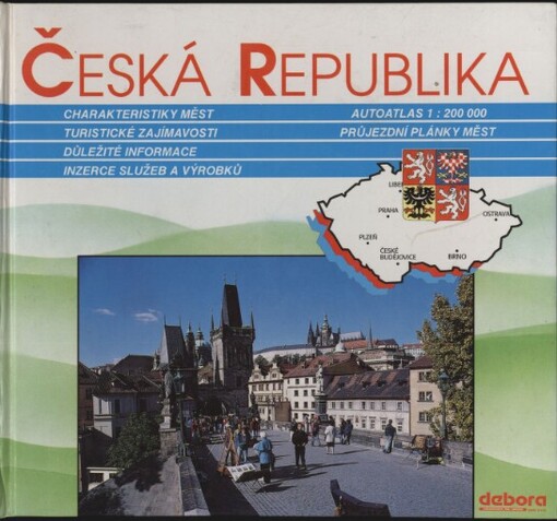 Česká republika :Autoatlas 1:200000, charakteristiky měst, turistické zajímavosti, průjezdní plánky měst, důležité informace, inzerce služeb a výrobků