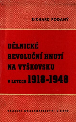 Dělnické revoluční hnutí na Vyškovsku v letech 1918-1948