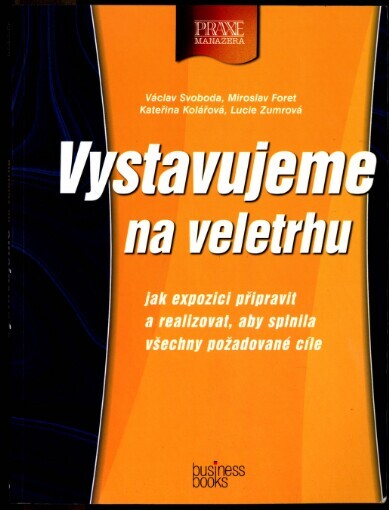 Vystavujeme na veletrhu: jak expozici připravit a realizovat, aby splnila všechny požadované cíle