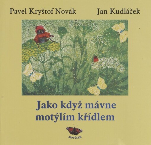 Jako když mávne motýlím křídlem :(povídání s Janem Kudláčkem)