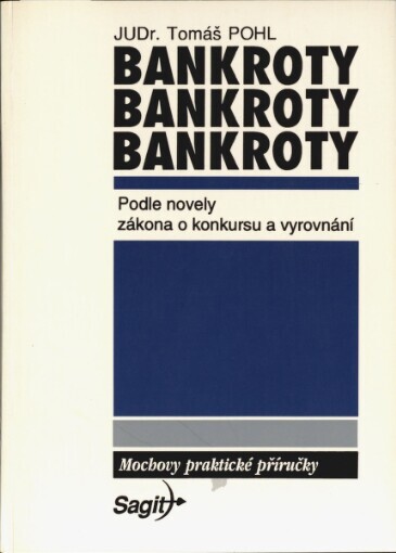 Bankroty: Praktické uplatnění zákona o konkursu a vyrovnání se vzory soudních žalob a podání podle novely zákona