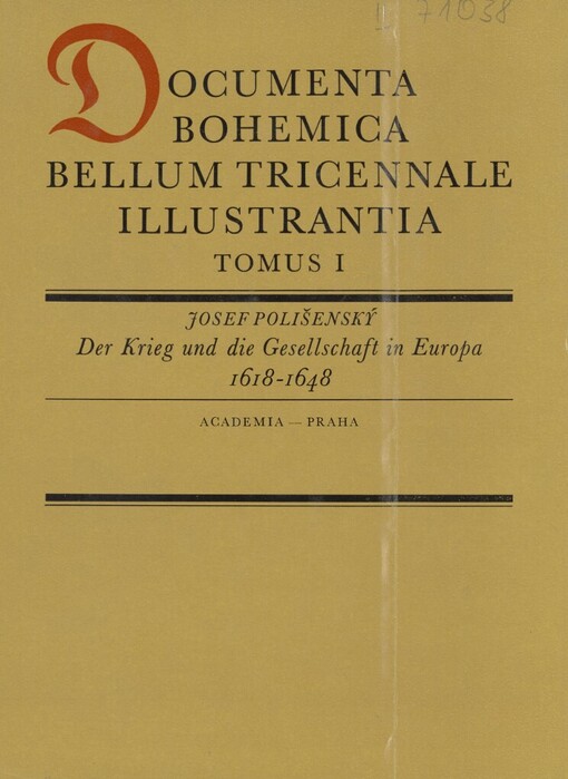 Documenta Bohemica bellum tricennale illustrantia. Tomus I, Der Krieg und die Gesellschaft in Europa 1618-1648