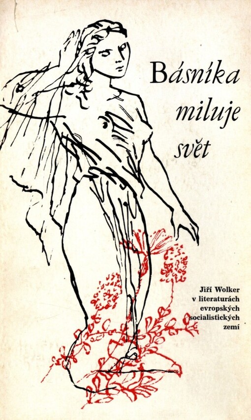 Básníka miluje svět: Jiří Wolker v literaturách evropských socialist. zemí