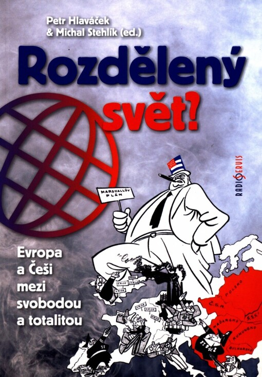 Rozdělený svět?: Evropa a Češi mezi svobodou a totalitou