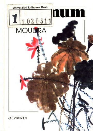 Minimum čínského moudra: výbor z čínských přísloví, rčení, průpovídek, výroků, sentencí a slavných veršů, jež kolují v ústních i písemných projevech už čtvrté tisíciletí]