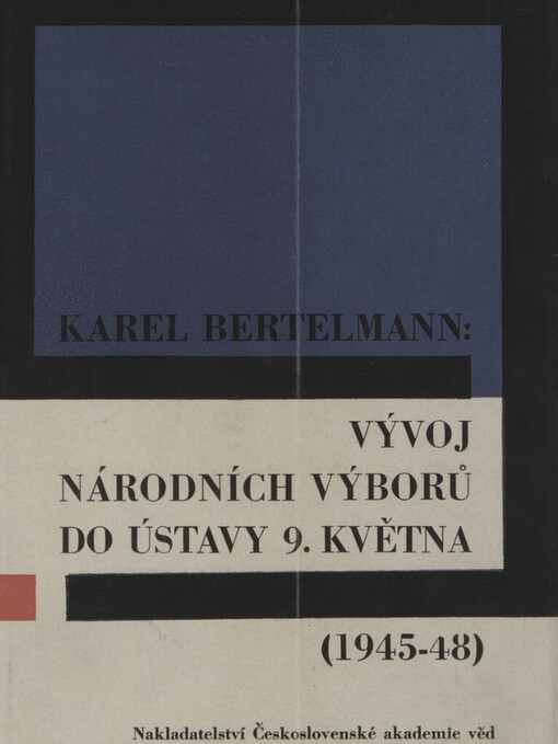 Vývoj národních výborů do Ústavy 9. května (1945-1948)