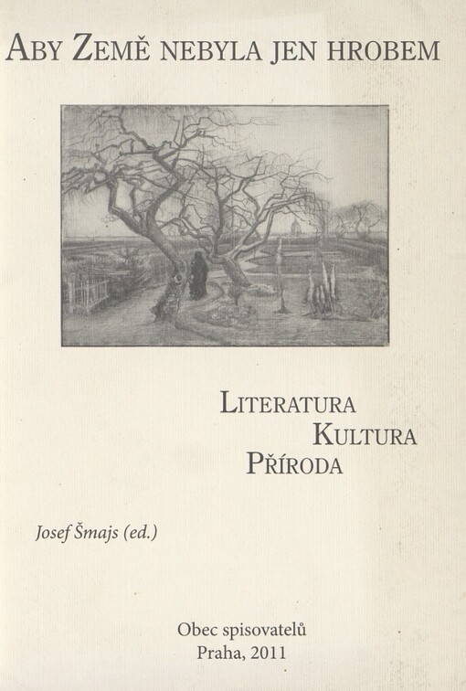 Aby Země nebyla jen hrobem: literatura, kultura, příroda