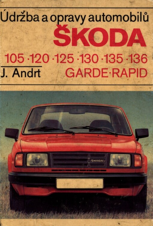 Údržba a opravy automobilů Škoda 105, 120, 125, 130, 135, 136, Garde, Rapid