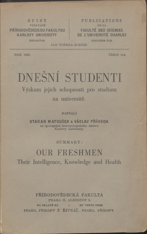 Dnešní studenti: výzkum jejich schopností pro studium na universitě = Our freshmen : their intelligence, knowledge and health
