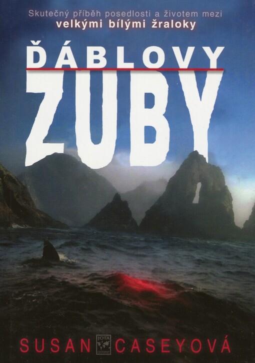 Ďáblovy zuby: skutečný příběh o přežití a posedlosti mezi velkými bílými žraloky