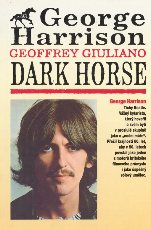 George Harrison - Dark Horse: Černý kůň : Tajný život George Harrisona