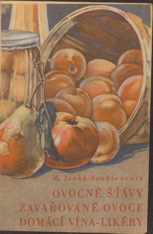 Ovocné šťávy, zavařované ovoce, domácí vína, likéry