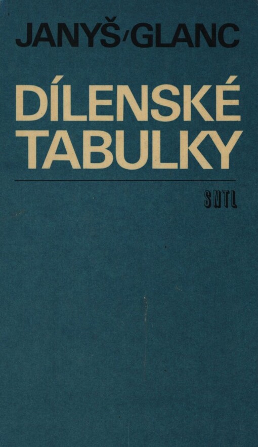 Dílenské tabulky: technické tabulky pro 1., 2. a 3. roč. OUa UŠ všech učebních oborů skupiny 4. strojírenství