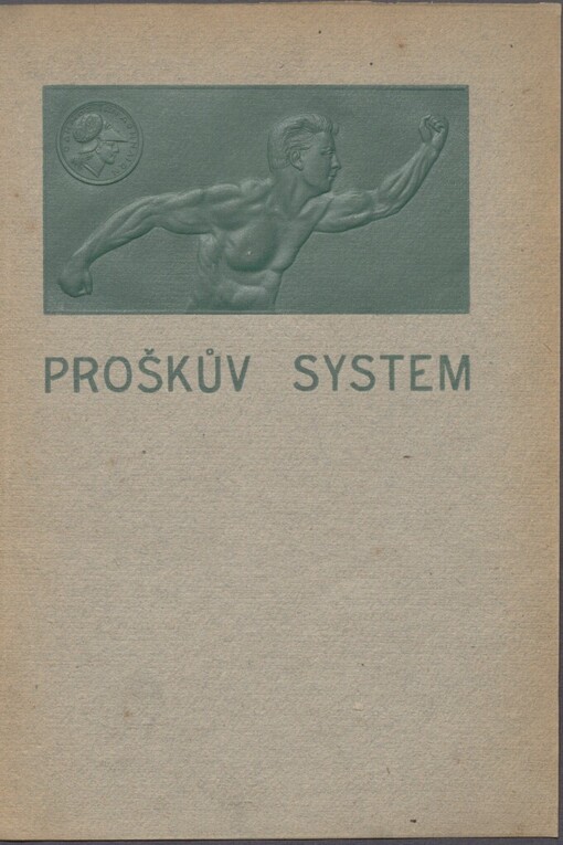 Proškův systém: (cvičný systém koordinovaných skupin svalových)