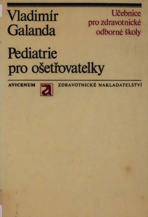 Pediatrie pro ošetřovatelky: učebnice pro zdravotnické odborné školy, studijní obor ošetřovatelek