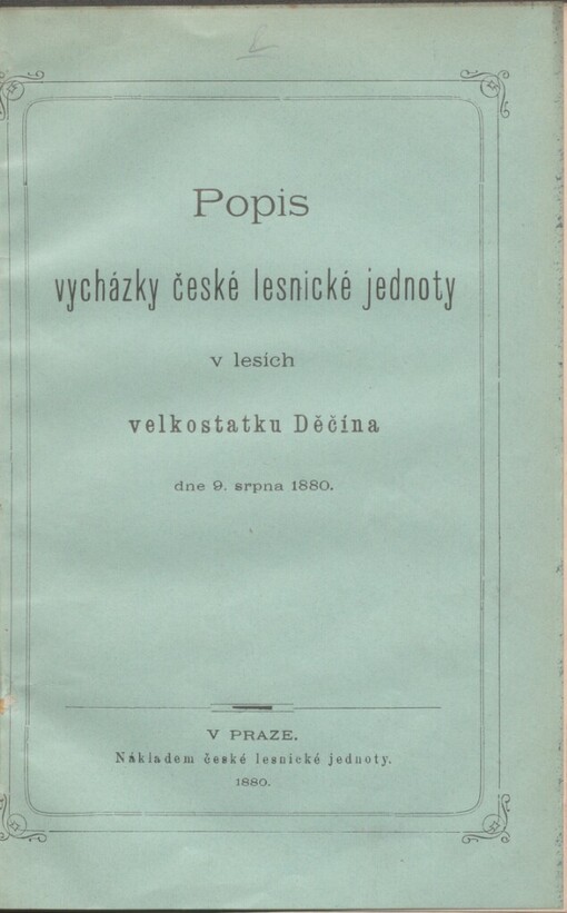 Popis vycházky české lesnické jednoty v lesích velkostatku Děčína dne 9. srpna 1880