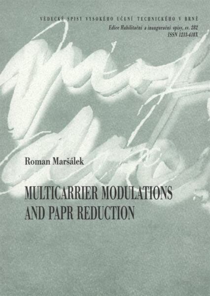 Multicarrier modulations and PAPR reduction = Modulace s více nosnými a redukce PAPR : short version of habilitation thesis