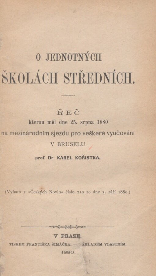 O jednotných školách středních: řeč, kterou měl dne 25. srpna 1880 na mezinárodním sjezdu pro veškeré vyučování v Bruselu Karel Kořistka